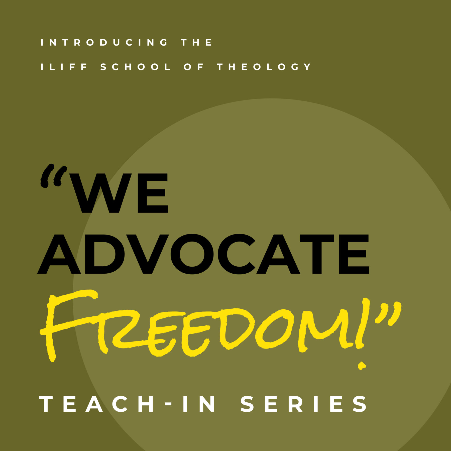 "We Advocate Freedom!" TeachIn Series Iliff School of Theology